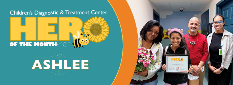 Children's Diagnostic & Treatment Center Hero of the Month Ashlee